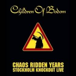 Children Of Bodom : Chaos Ridden Years - Stockholm Knockout Live